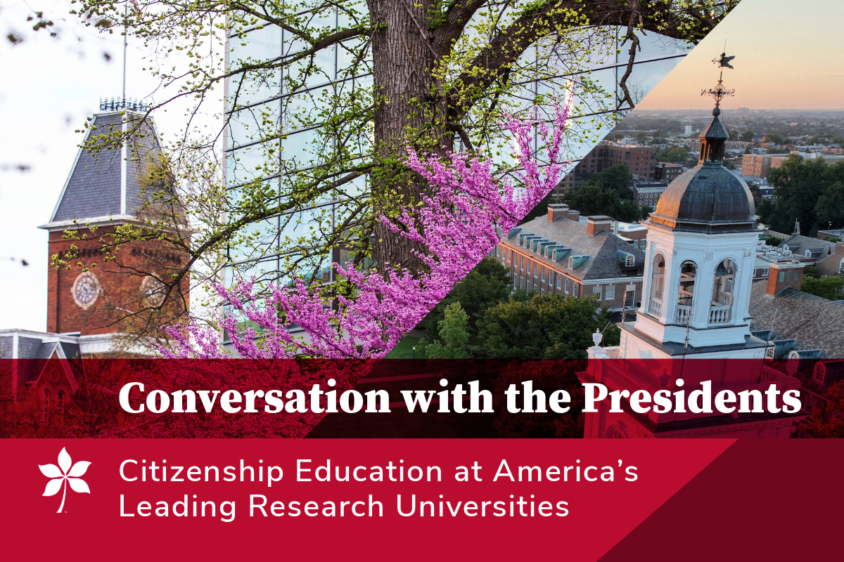 Conversation with the Presidents - Citizenship Education at America's Leading Research Universities.