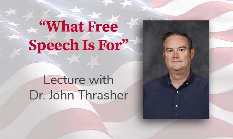 John Thrasher, What Free Speech is for